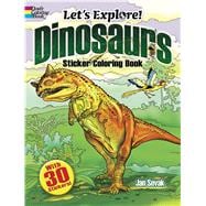 Let's Explore! Dinosaurs Sticker Coloring Book with 30 Stickers!