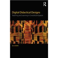 Digital Didactical Designs: Teaching and Learning in CrossActionSpaces