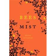 Of Bees and Mist : A Novel