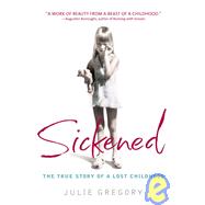 Sickened: The True Story of a Lost Childhood