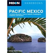 Moon Pacific Mexico Including Mazatlan, Puerto Vallarta, Guadalajara, Acapulco, and Oaxaca