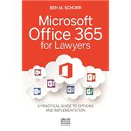 Microsoft Office 365 for Lawyers A Practical Guide to Options and Implementation