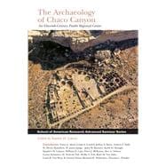 The Archaeology Of Chaco Canyon