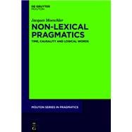 Pragmatic Theory, Lexical and Non-Lexical Pragmatics
