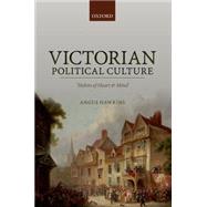 Victorian Political Culture 'Habits of Heart and Mind'