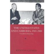 The United States and Cambodia, 1969-2000: A Troubled Relationship