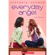 Everyday Angel #3: Last Wishes