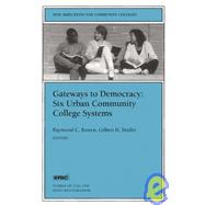 Gateways to Democracy: Six Urban Community College Systems New Directions for Community Colleges, Number 107