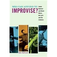 Who Can Afford to Improvise? James Baldwin and Black Music, the Lyric and the Listeners