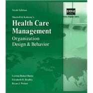 Shortell and Kaluzny's Healthcare Management: Organization Design and Behavior