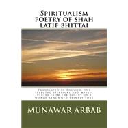 Spiritualism Poetry of Shah Latif Bhittai