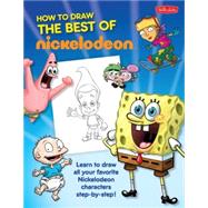 Best of Nickelodeon Learn to draw all your favorite Nickelodeon characters, step by step