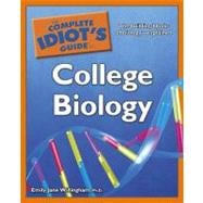 The Complete Idiot's Guide to College Biology