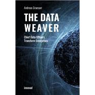 The Data Weaver Chief Data Officers Transform Enterprises