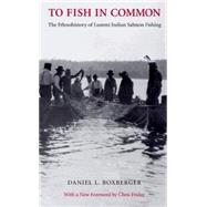 To Fish in Common : The Ethnohistory of Lummi Indian Salmon Fishing