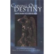 Carving Our Destiny