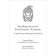 The Shakespearean International Yearbook: Volume 15: Special Section, Shakespeare and the Human