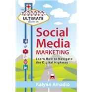 The Boomer's Ultimate Guide to Social Media Marketing Learn How to Navigate the Digital Highway