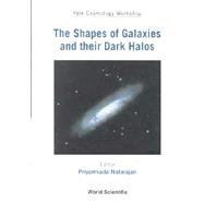 The Shapes of Galaxies and Their Dark Halos: New Have, Connectucit, Usa, 28-30, May 2001