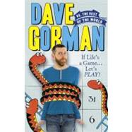 Dave Gorman vs. the Rest of the World If Life's a Game...Let's Play!