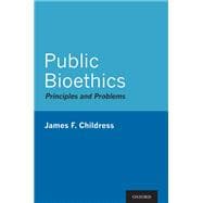 Public Bioethics Principles and Problems