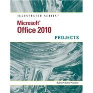 Microsoft Office 2010 Illustrated Projects