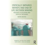 Critically Impaired Infants and End of Life Decision Making: Resource Allocation and Difficult Decisions