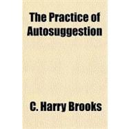 The Practice of Autosuggestion