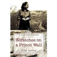 Scratches on a Prison Wall: A Wartime Memoir