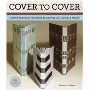 Cover To Cover 20th Anniversary Edition Creative Techniques For Making Beautiful Books, Journals & Albums