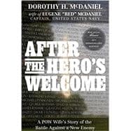 After the Hero's Welcome A POW Wife's Story of the Battle Against a New Enemy