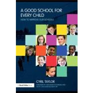A Good School for Every Child: How to Improve Our Schools