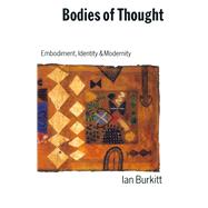 Bodies of Thought : Embodiment, Identity and Modernity