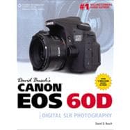 David Busch's Canon EOS 60D Guide to Digital SLR Photography