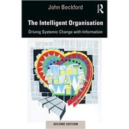 The Intelligent Organisation: Realising the Value of Information
