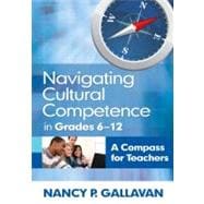 Navigating Cultural Competence in Grades 6-12 : A Compass for Teachers