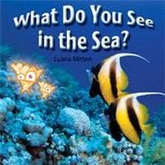 What Do You See in the Sea?
