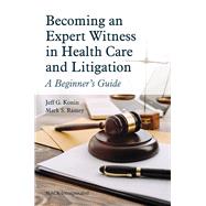 Becoming an Expert Witness in Health Care and Litigation