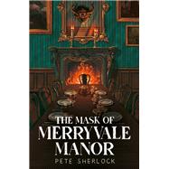 The Mask of Merryvale Manor