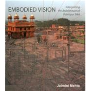 Embodied Vision Interpreting The Architecture Of Fatehpur Sikri