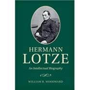 Hermann Lotze: An Intellectual Biography