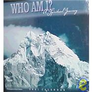 Who Am I? a Spiritual Journey 2001 Calendar