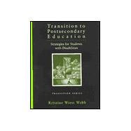Transition to Postsecondary Education : Strategies for Students with Disabilities