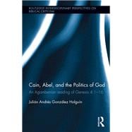 Cain, Abel, and the Politics of God: An Agambenian reading of Genesis 4:1-16