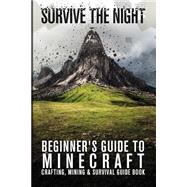 Beginner's Guide to Minecraft - Survive the Night