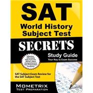 SAT World History Subject Test Secrets Study Guide : SAT Subject Exam Review for the SAT Subject Test
