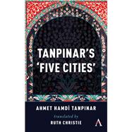 Tanpinar's Five Cities