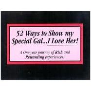52 Ways to Show My Special Gal I Love Her