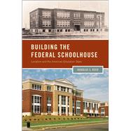 Building the Federal Schoolhouse Localism and the American Education State