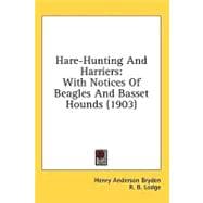 Hare-Hunting and Harriers : With Notices of Beagles and Basset Hounds (1903)